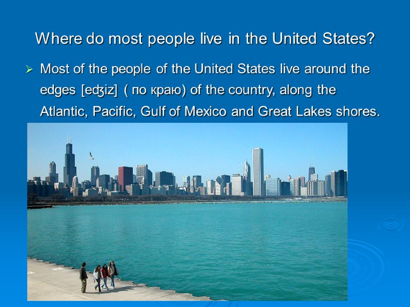Where do most people live in the United States? Most of the people of